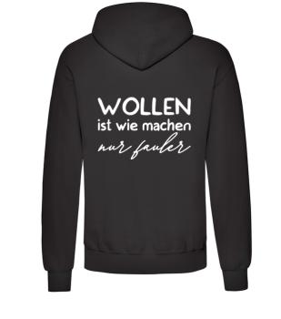 Wollen ist wie machen